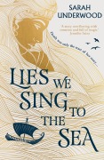 Cover-Bild zum Titel 'Lies We Sing to the Sea' von 'Sarah Underwood'