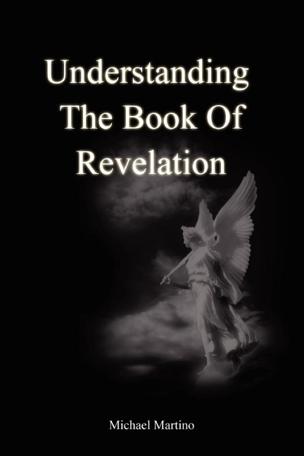 Understanding the Book of Revelation - Michael Martino
