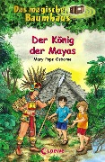 Das magische Baumhaus 51. Der König der Mayas - Mary Pope Osborne
