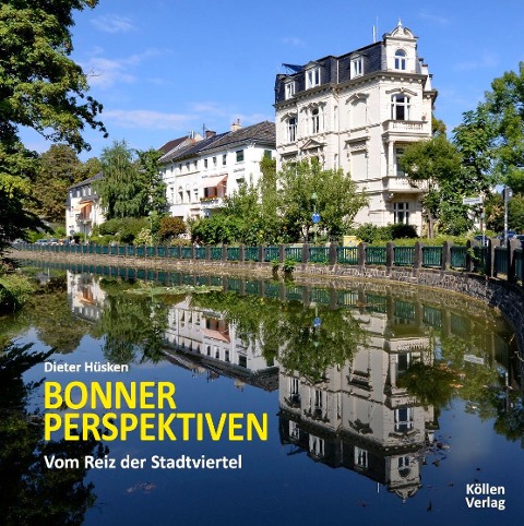 Bonner Perspektiven - Vom Reiz der Stadtviertel - Dieter Hüsken