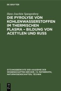 Cover-Bild zum Titel 'Die Pyrolyse von Kohlenwasserstoffen im thermischen Plasma - Bildung von Acetylen und Ruß' von 'Hans-Joachim Spangenberg'