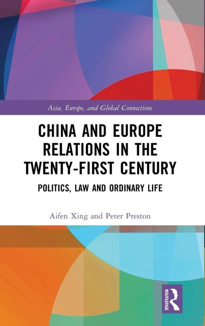 China and Europe Relations in the Twenty-First Century - Aifen Xing, Peter Preston