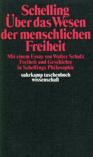 Philosophische Untersuchungen über das Wesen der menschlichen Freiheit und die damit zusammenhängenden Gegenstände - Friedrich Wilhelm Joseph von Schelling