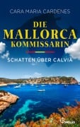 Cover-Bild zum Titel 'Die Mallorca-Kommissarin - Schatten über Calvià' von 'Cara Maria Cardenes'