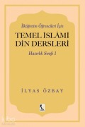 Cover-Bild zum Titel 'Ilkögretim Ögrencileri Icin Temel Islami Din Dersleri - Hazirlik Sinifi 1' von 'Ilyas Özbay'