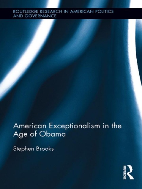 American Exceptionalism in the Age of Obama - Stephen Brooks