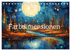 Cover-Bild zum Titel 'Farbdimensionen (Tischkalender 2026 DIN A5 quer), CALVENDO Monatskalender' von 'Kerstin Waurick'