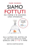Siamo fottuti. Ma forse c'è ancora una speranza - Mark Manson