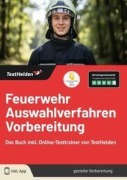 Cover-Bild zum Titel 'Feuerwehr Auswahlverfahren Vorbereitung: Das Buch inkl. Online-Testtrainer von TestHelden' von 'Tom Wenk'