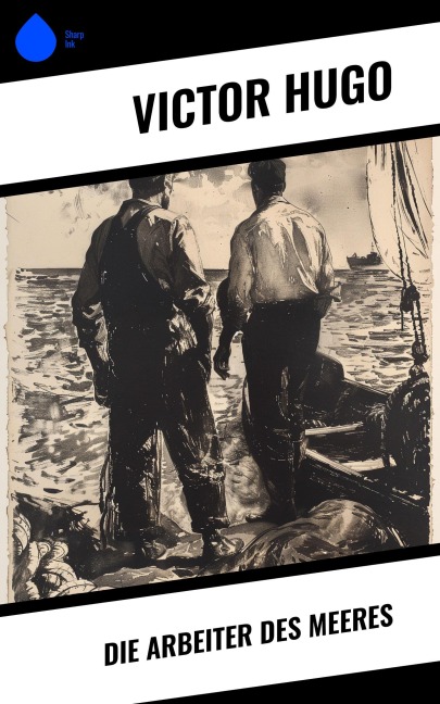 Die Arbeiter des Meeres - Victor Hugo