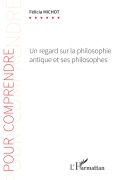 Cover-Bild zum Titel 'Un regard sur la philosophie antique et ses philosophes' von 'Felicia Michot'
