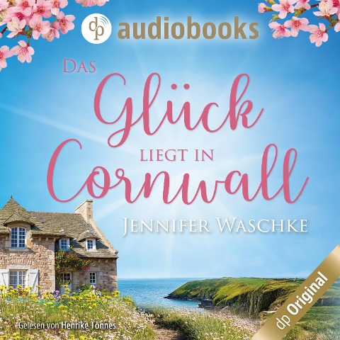 Das Glück liegt in Cornwall - Jennifer Waschke