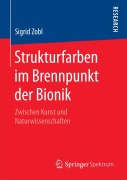 Cover-Bild zum Titel 'Strukturfarben im Brennpunkt der Bionik' von 'Sigrid Zobl'