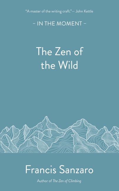 The Zen of the Wild - Sanzaro Francis