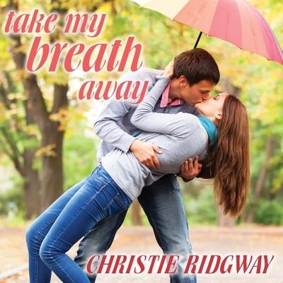 Take My Breath Away - Christie Ridgway