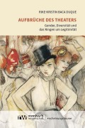Cover-Bild zum Titel 'Aufbrüche des Theaters' von 'Rike-Kristin Baca Duque'