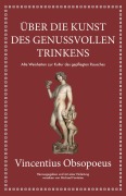 Cover-Bild zum Titel 'Obsopoeus: Über die Kunst des genussvollen Trinkens' von 'Michael Fontaine, Vincentius Obsopoeus'