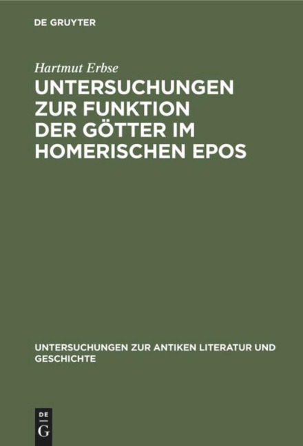 Untersuchungen zur Funktion der Götter im homerischen Epos - Hartmut Erbse