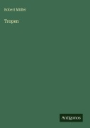 Cover-Bild zum Titel 'Tropen' von 'Robert Müller'