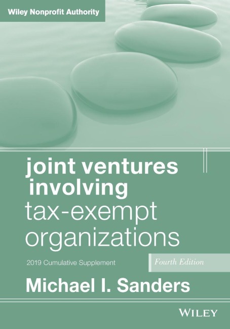 Joint Ventures Involving Tax-Exempt Organizations - Michael I. Sanders