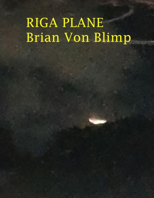 Riga Plane - Brian von Blimp