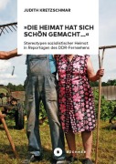 Cover-Bild zum Titel ''Die Heimat hat sich schön gemacht...'' von 'Judith Kretzschmar'