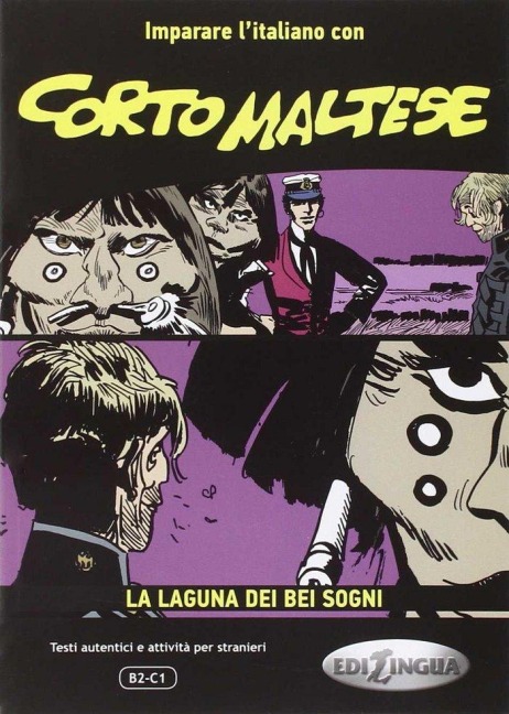 Imparare l'italiano con i fumetti. Corto Maltese La laguna dei bei sogni - 