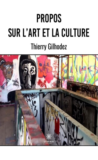 Propos sur l'art et la culture - Thierry Gilhodez