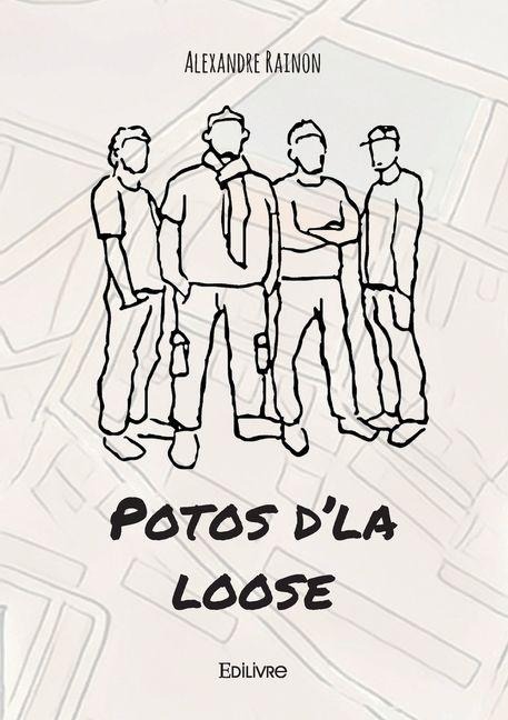 Potos d'la loose - Alexandre Rainon