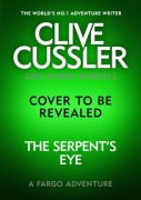 Cover-Bild zum Titel 'Clive Cussler's The Serpent's Eye' von 'Robin Burcell'