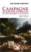 Cover-Bild zum Titel 'Campagne de l'armée impériale du Pays Basque à Toulouse (1813-1814)' von 'Lorblanches'