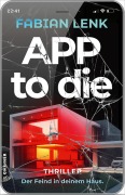 Cover-Bild zum Titel 'App to die' von 'Fabian Lenk'