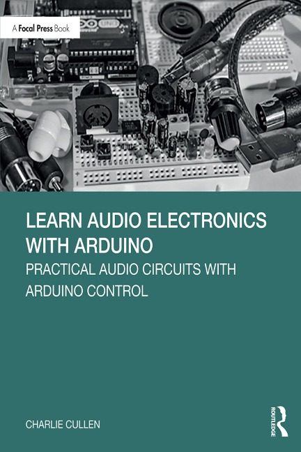 Learn Audio Electronics with Arduino - Charlie Cullen