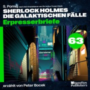 Cover-Bild zum Titel 'Erpresserbriefe (Sherlock Holmes - Die galaktischen Fälle, Folge 63)' von 'Arthur Conan Doyle, S. Pomej'