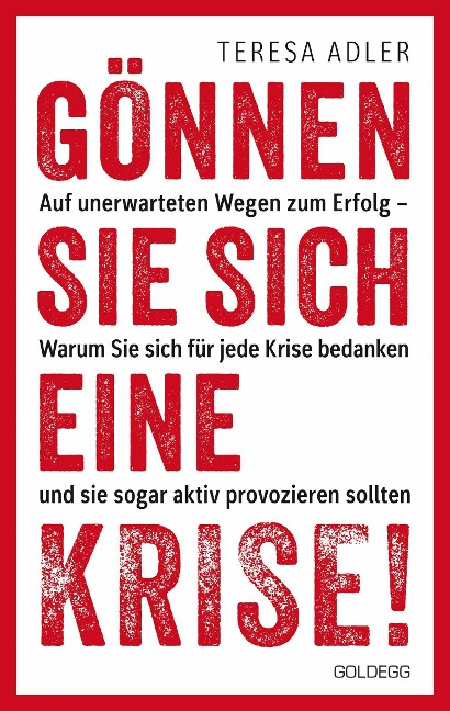 Gönnen Sie sich eine Krise! - Teresa Adler