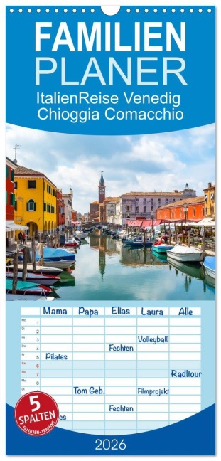 Familienplaner 2026 - ItalienReise Venedig Chioggia Comacchio mit 5 Spalten (Wandkalender, 21 x 45 cm) CALVENDO - Elisabeth Horak-Auer