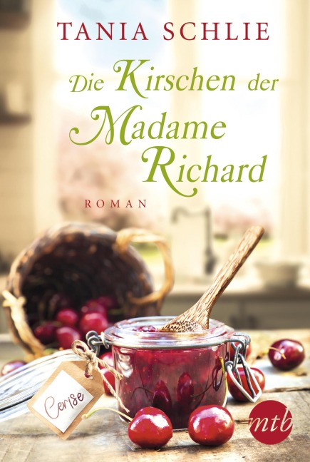 Die Kirschen der Madame Richard - Tania Schlie