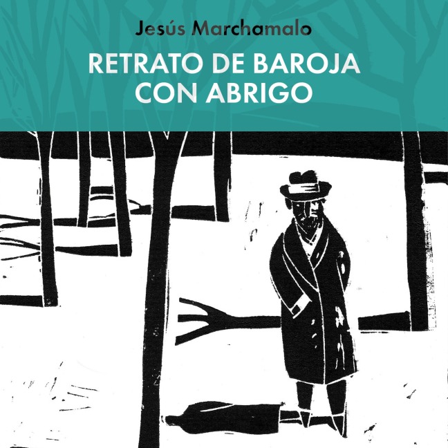 Retrato de Baroja con abrigo - Jesús Marchamalo