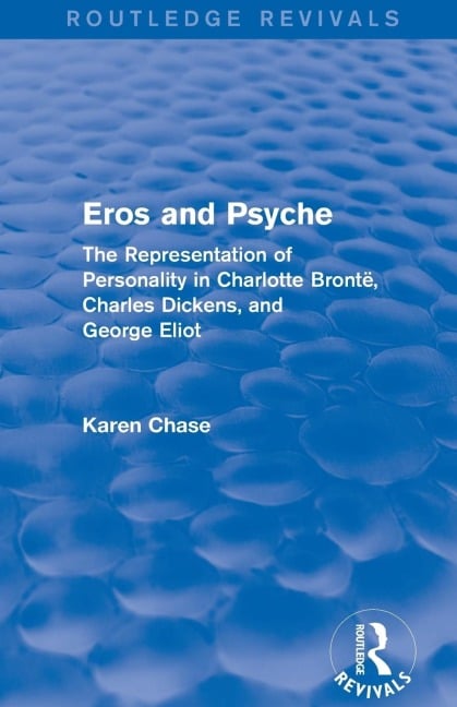 Eros and Psyche (Routledge Revivals) - Karen Chase
