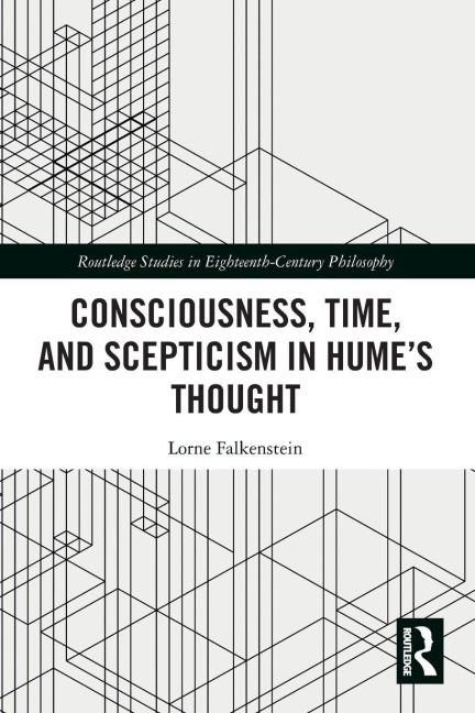 Consciousness, Time, and Scepticism in Hume's Thought - Lorne Falkenstein