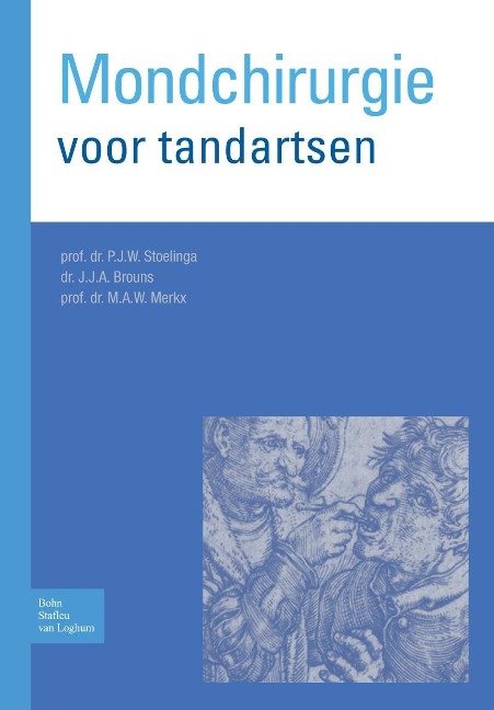 Mondchirurgie voor tandartsen - P. J. W. Stoelinga, J. J. A. Brouns, M. A. W. Merkx