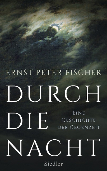 Durch die Nacht - Ernst Peter Fischer