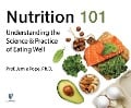 Nutrition 101: Understanding the Science and Practice of Eating Well - Jamie Pope