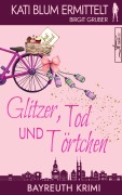 Cover-Bild zum Titel 'Glitzer, Tod und Törtchen' von 'Birgit Gruber'