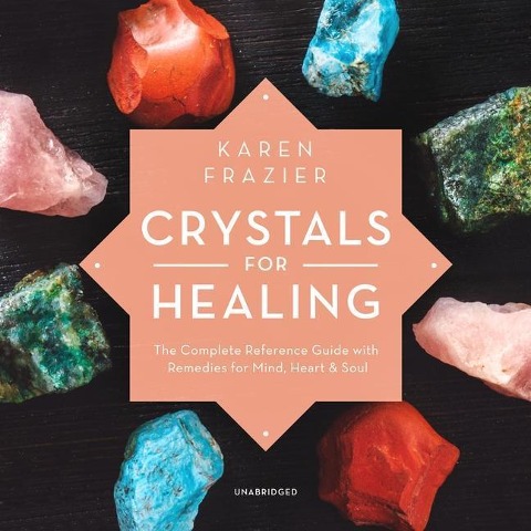 Crystals for Healing - Karen Frazier