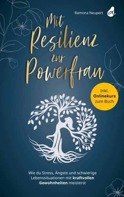 Mit Resilienz zur Powerfrau - Ramona Neupert