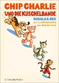 Cover-Bild zum Titel 'Chip Charlie und die Kuschelbande' von 'Rusalka Reh'