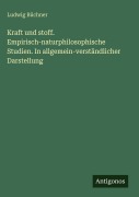 Cover-Bild zum Titel 'Kraft und stoff. Empirisch-naturphilosophische Studien. In allgemein-verständlicher Darstellung' von 'Ludwig Büchner'