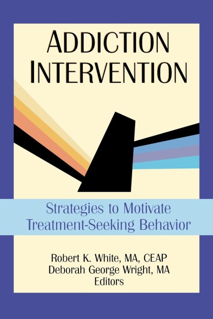 Addiction Intervention - Bruce Carruth, Robert K White, Deborah G Wright