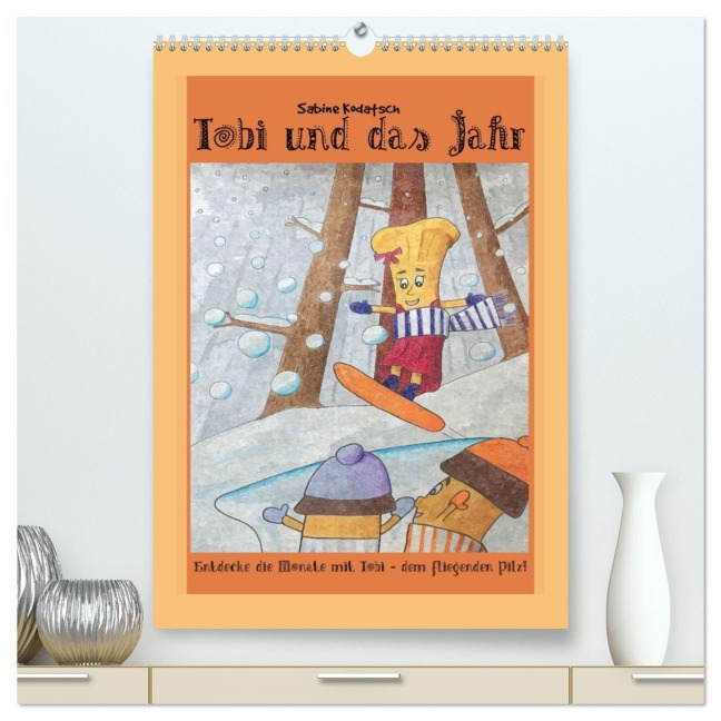 Tobi und das Jahr (hochwertiger Premium Wandkalender 2026 DIN A2 hoch), Kunstdruck in Hochglanz - Sabine Kodatsch